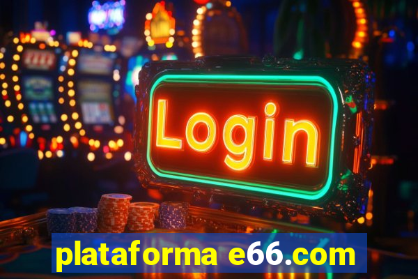 plataforma e66.com